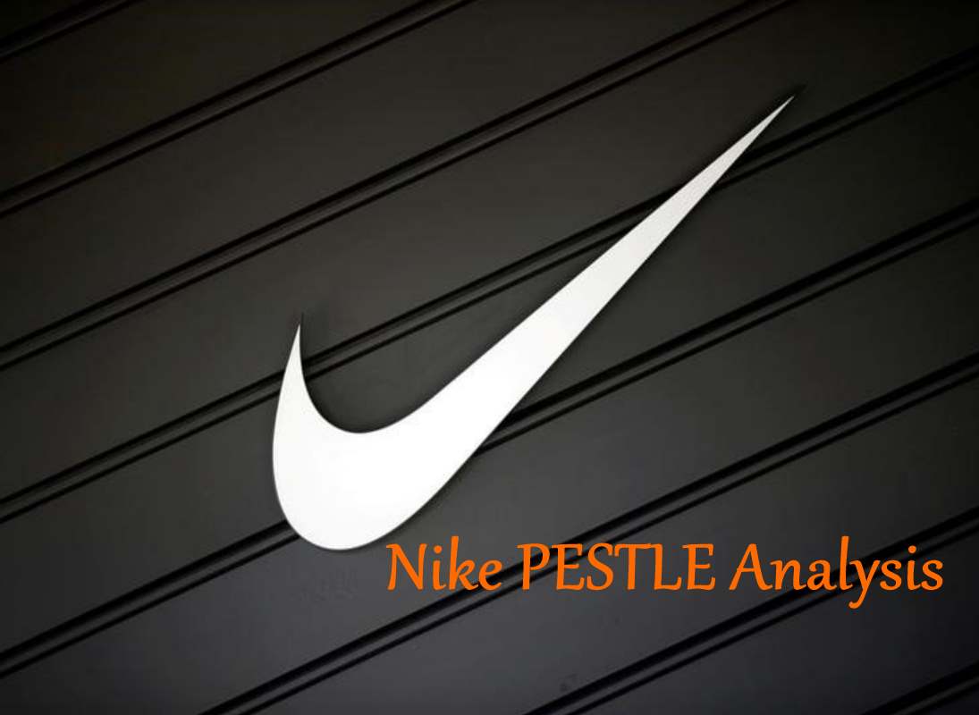 Mendigar varonil Saqueo Nike Pestle Analysis | Marketing Tutor