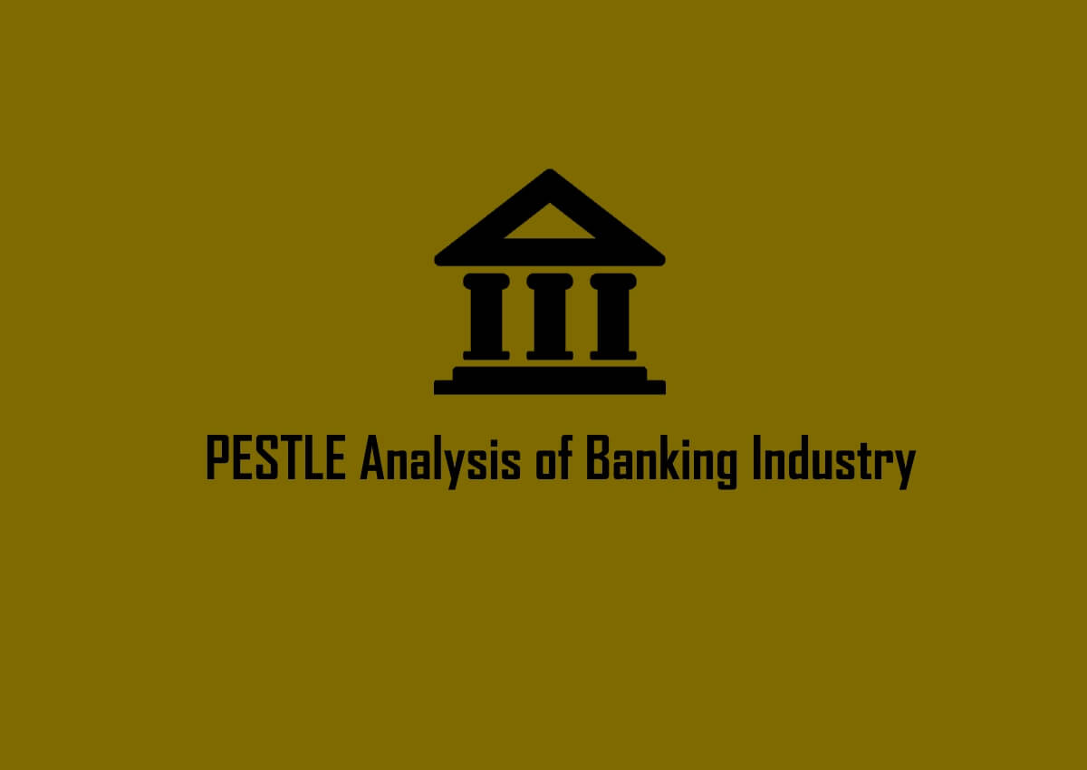 PESTLE Analysis of Banking Industry Marketing Tutor