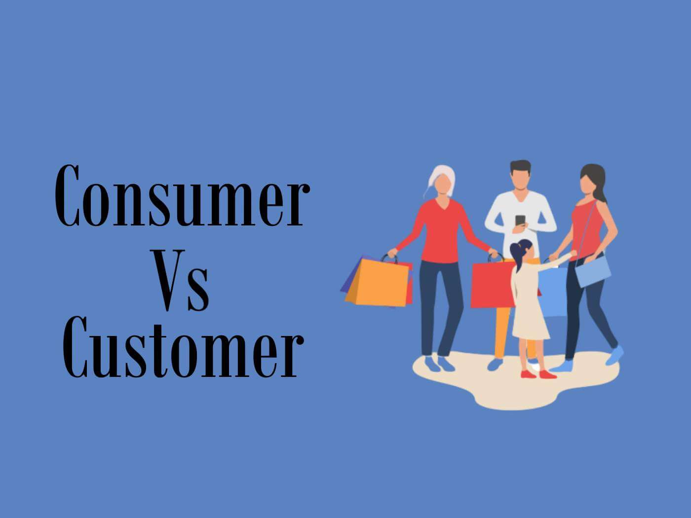 Customer Vs Consumer - Differences & Similarities | Marketing Tutor