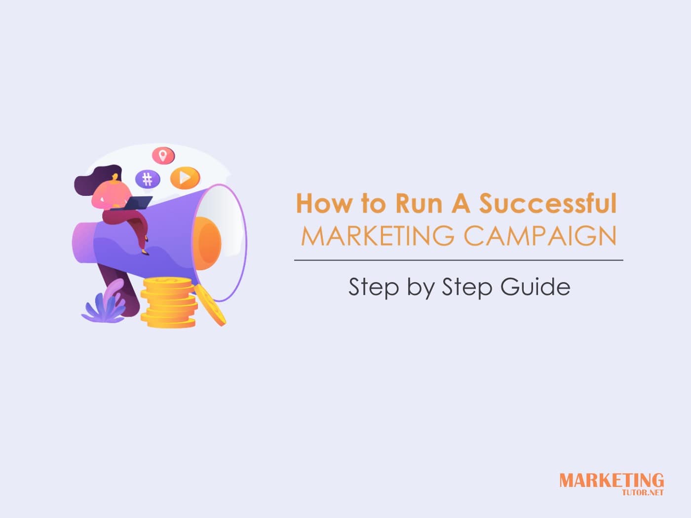 How To Run A Successful Marketing Campaign Step By Step Guide 