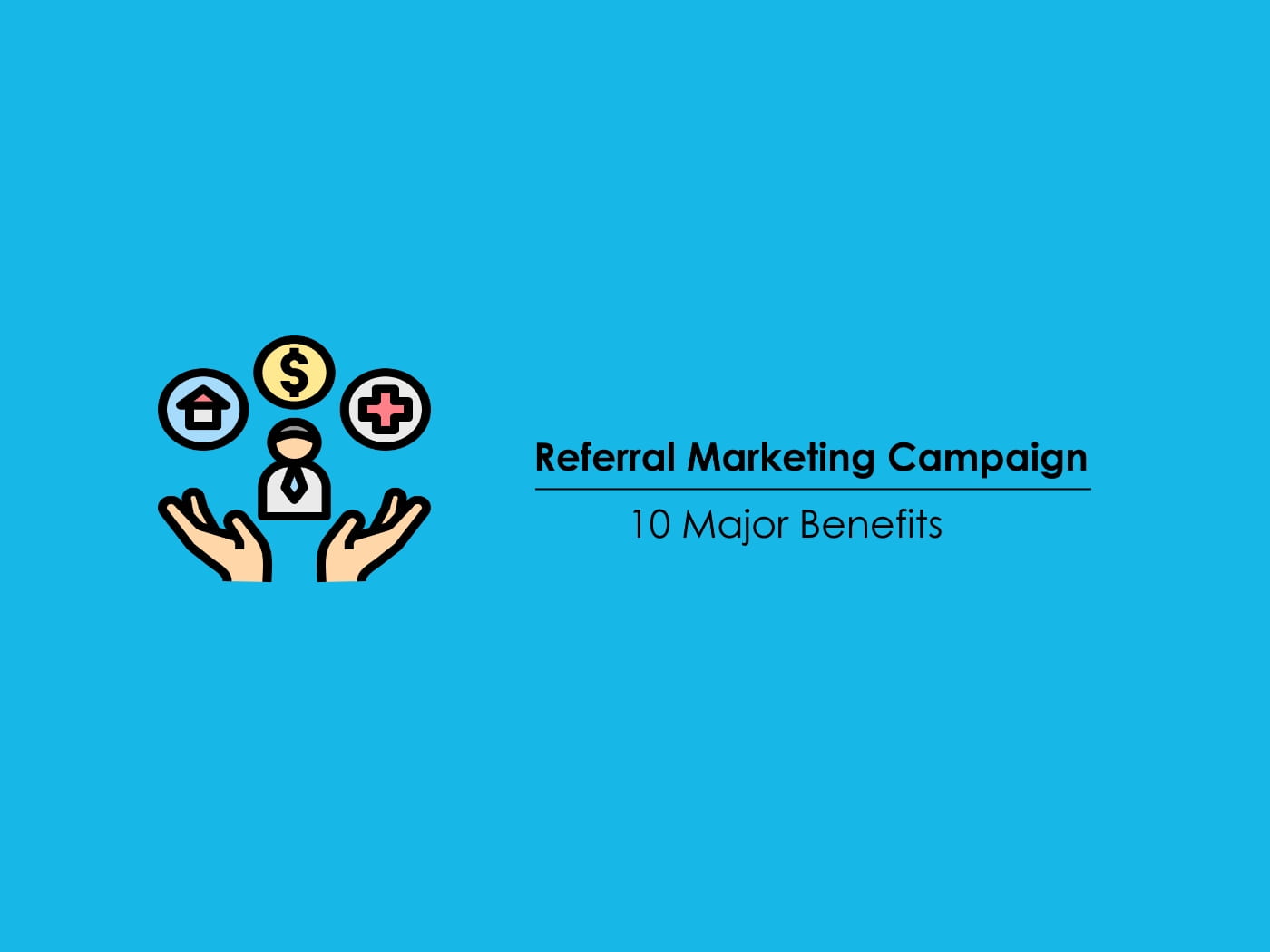 10 Major Benefits of Referral Marketing Marketing Tutor