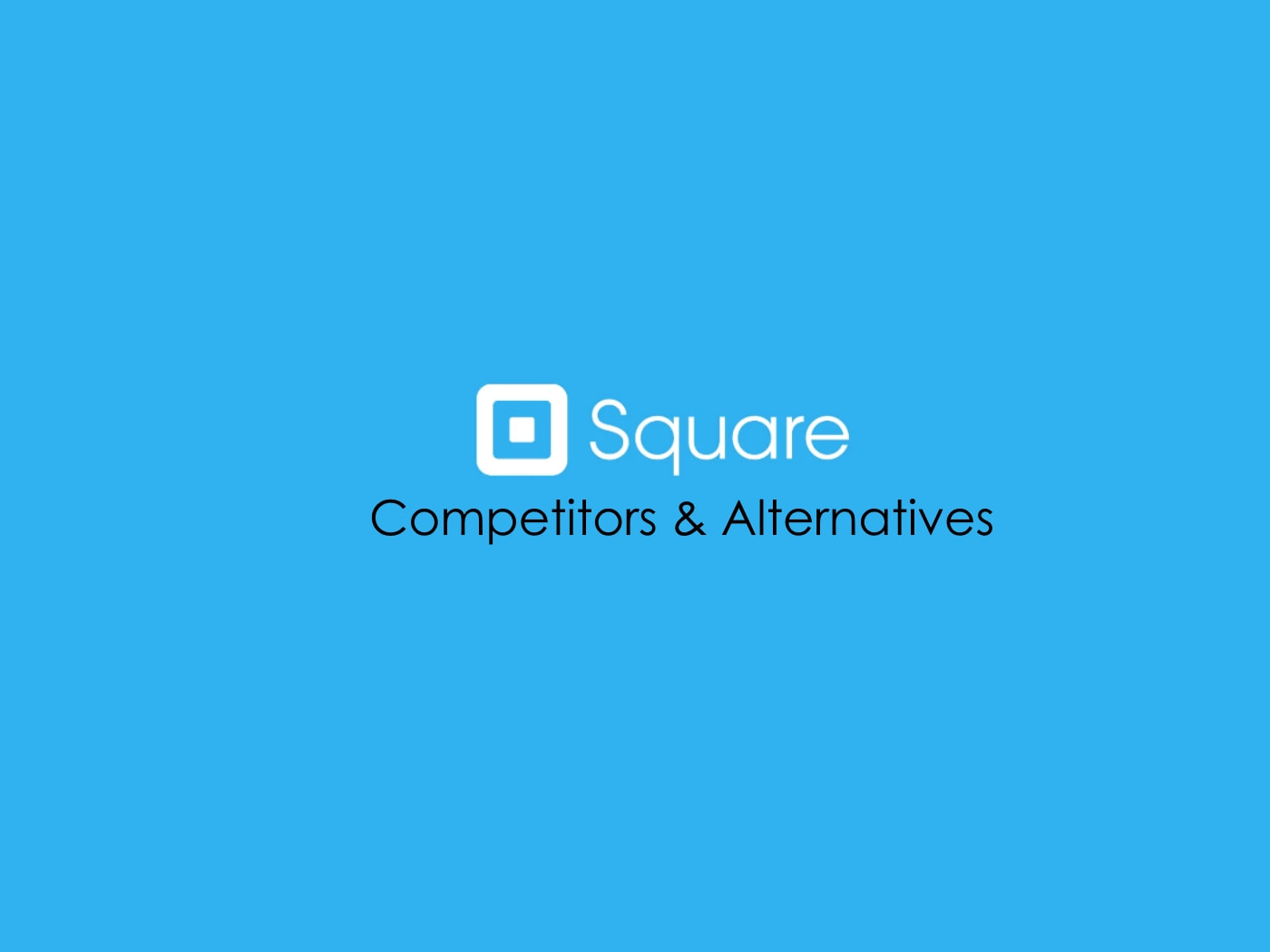 10 Biggest Square Competitors and Alternatives Marketing Tutor